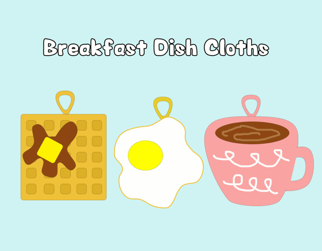 Project 04 - Breakfast DishCloths